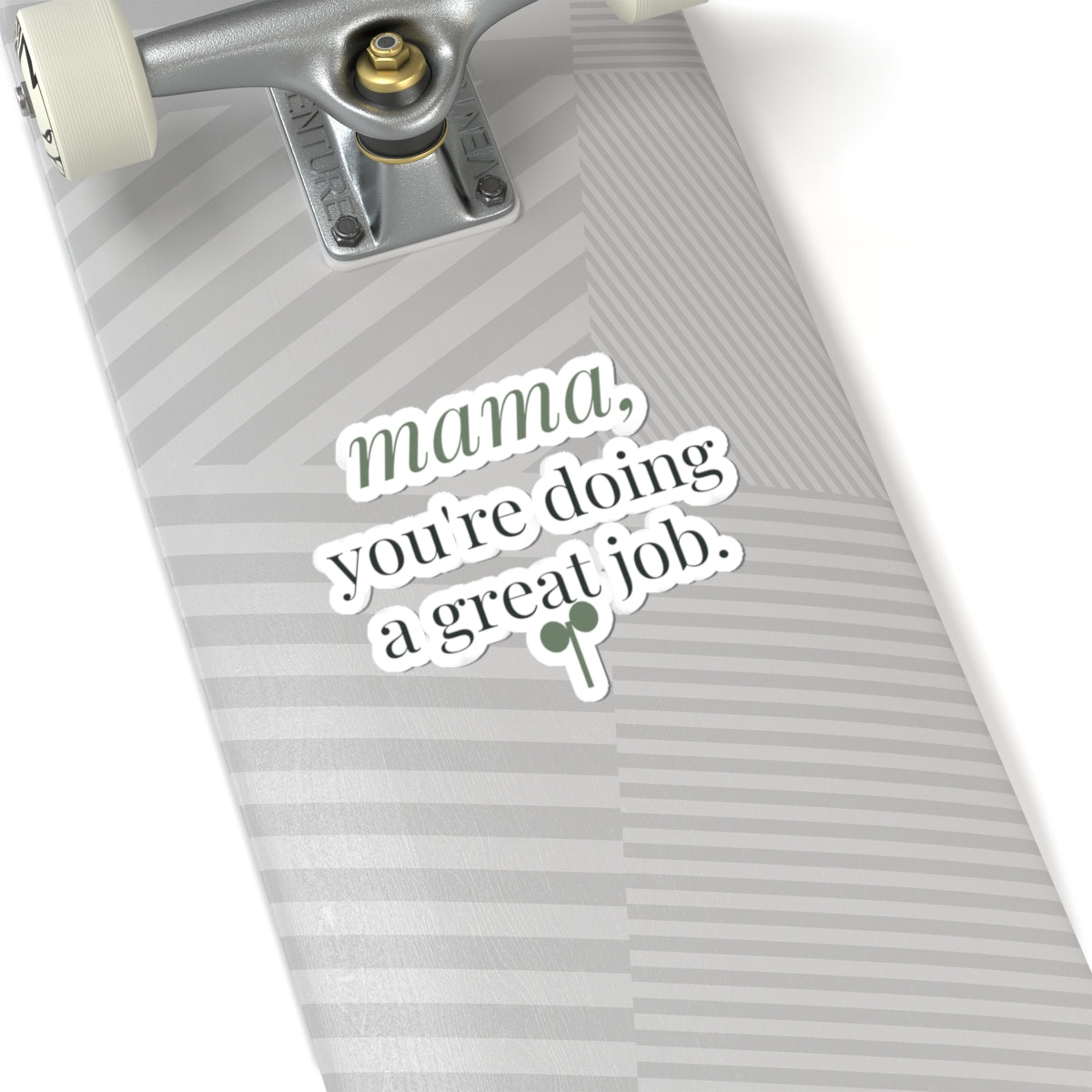 Mama, you're doing a great job Sticker