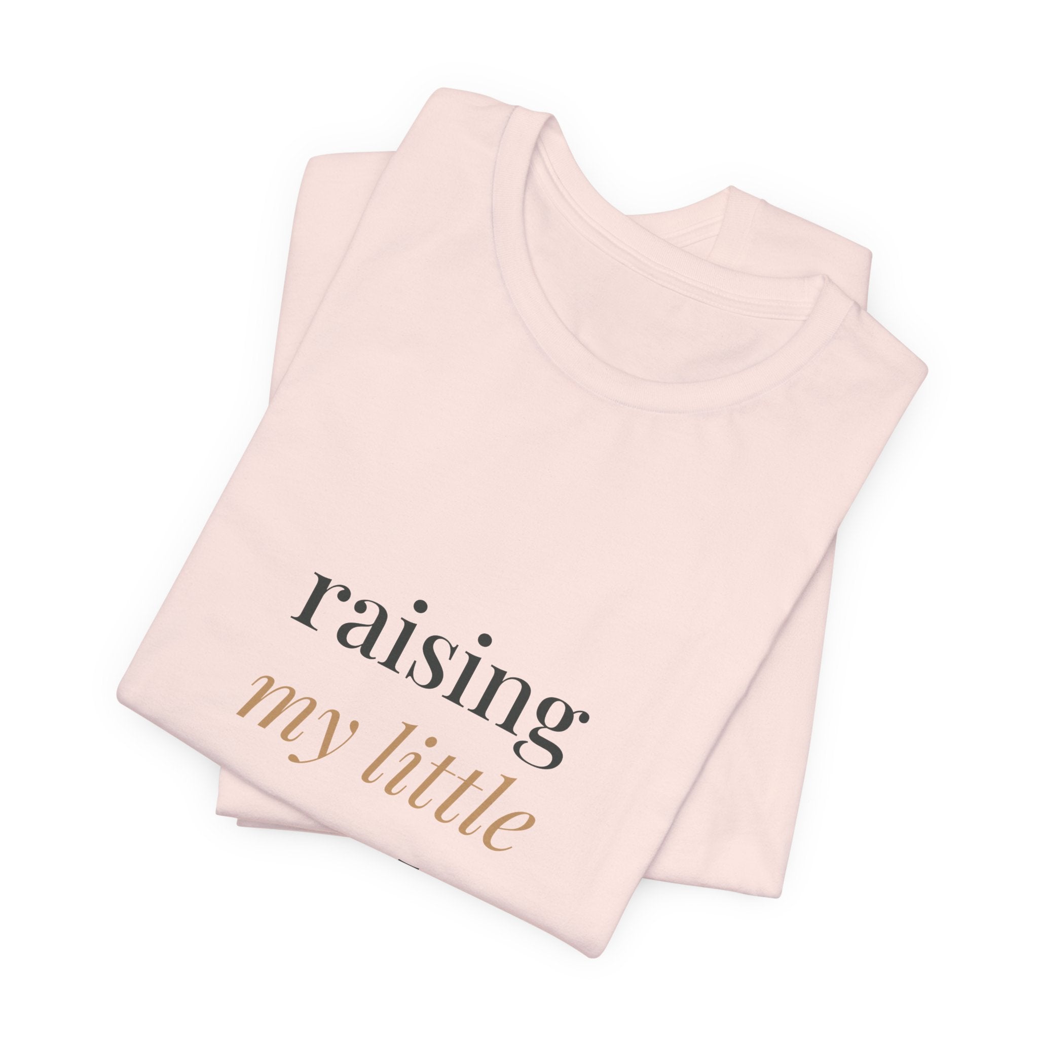 Raising my little wonder Tee