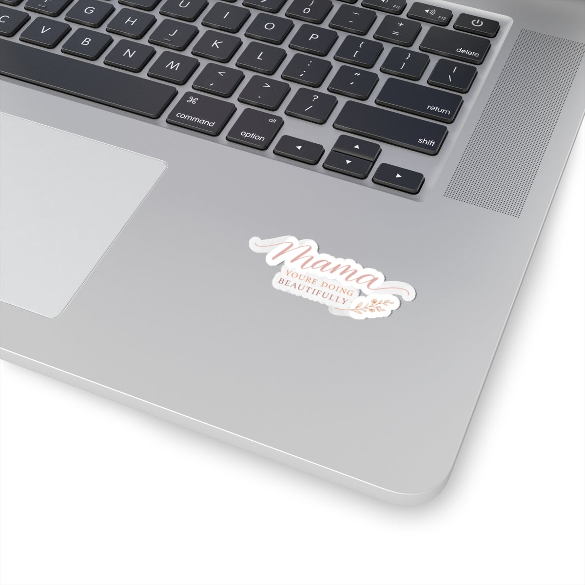 Mama, You're Doing Beautifully Sticker