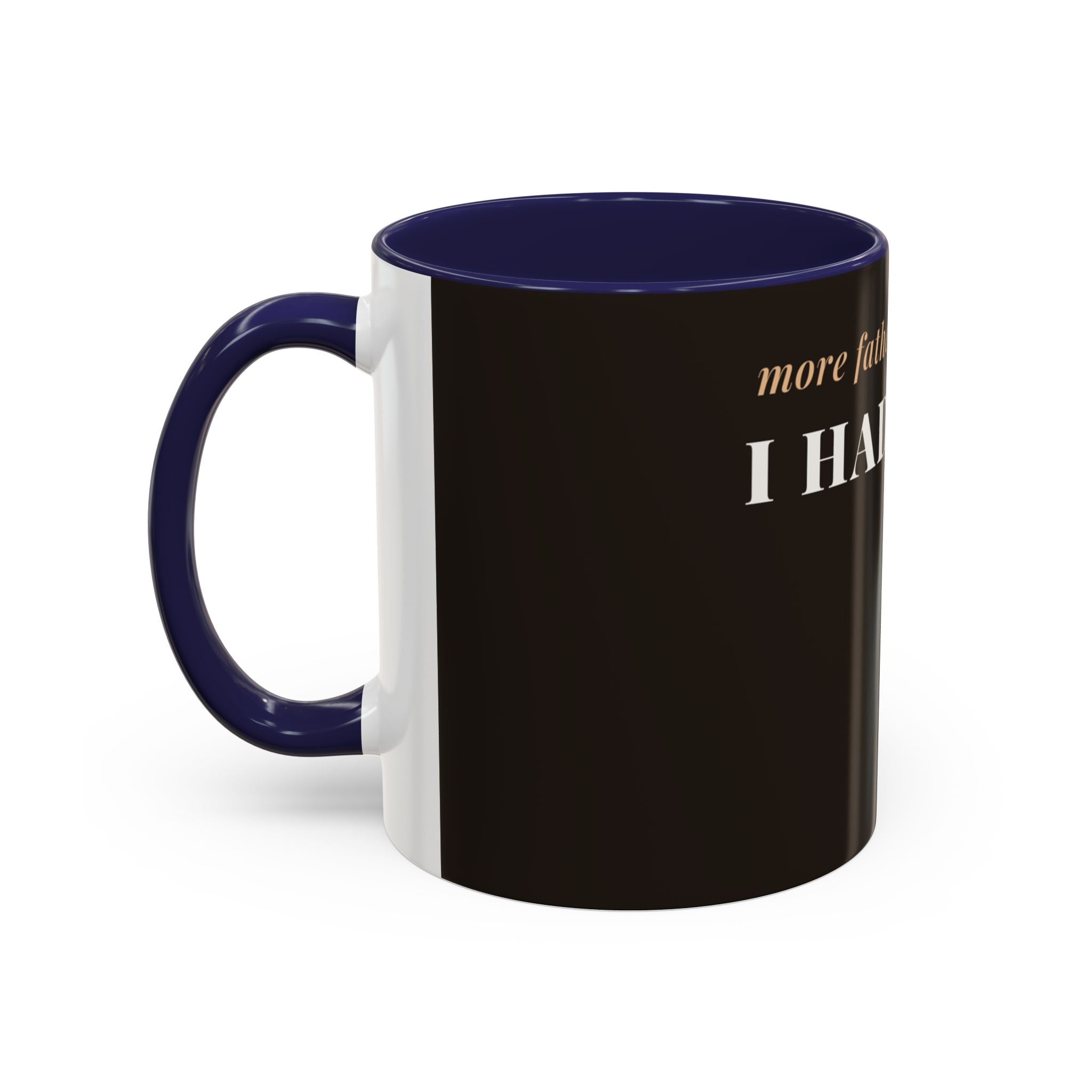 More Father Than I Knew Coffee Mug (11oz/15oz)