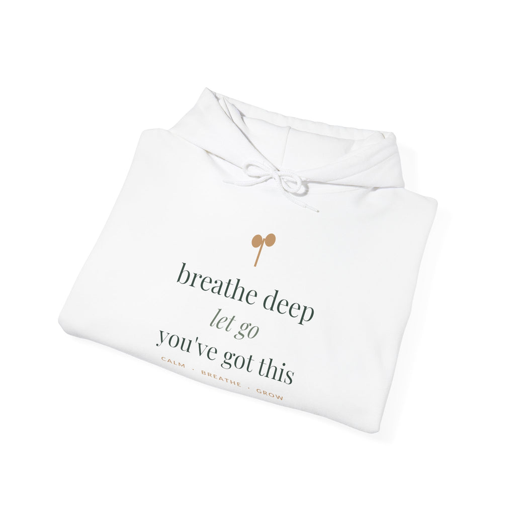 Breathe deep, let go, you've got this Hoodie