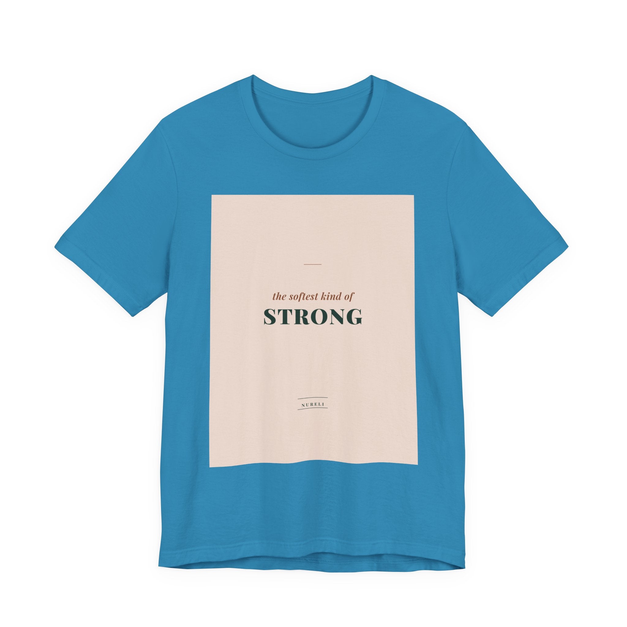 Softest Kind of Strong Tee