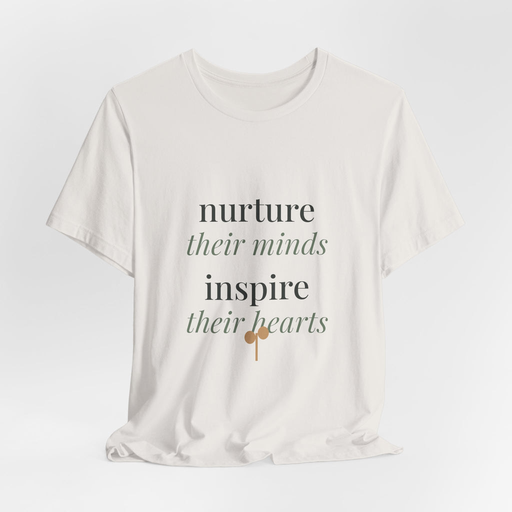 Nurture their minds, inspire their hearts Tee