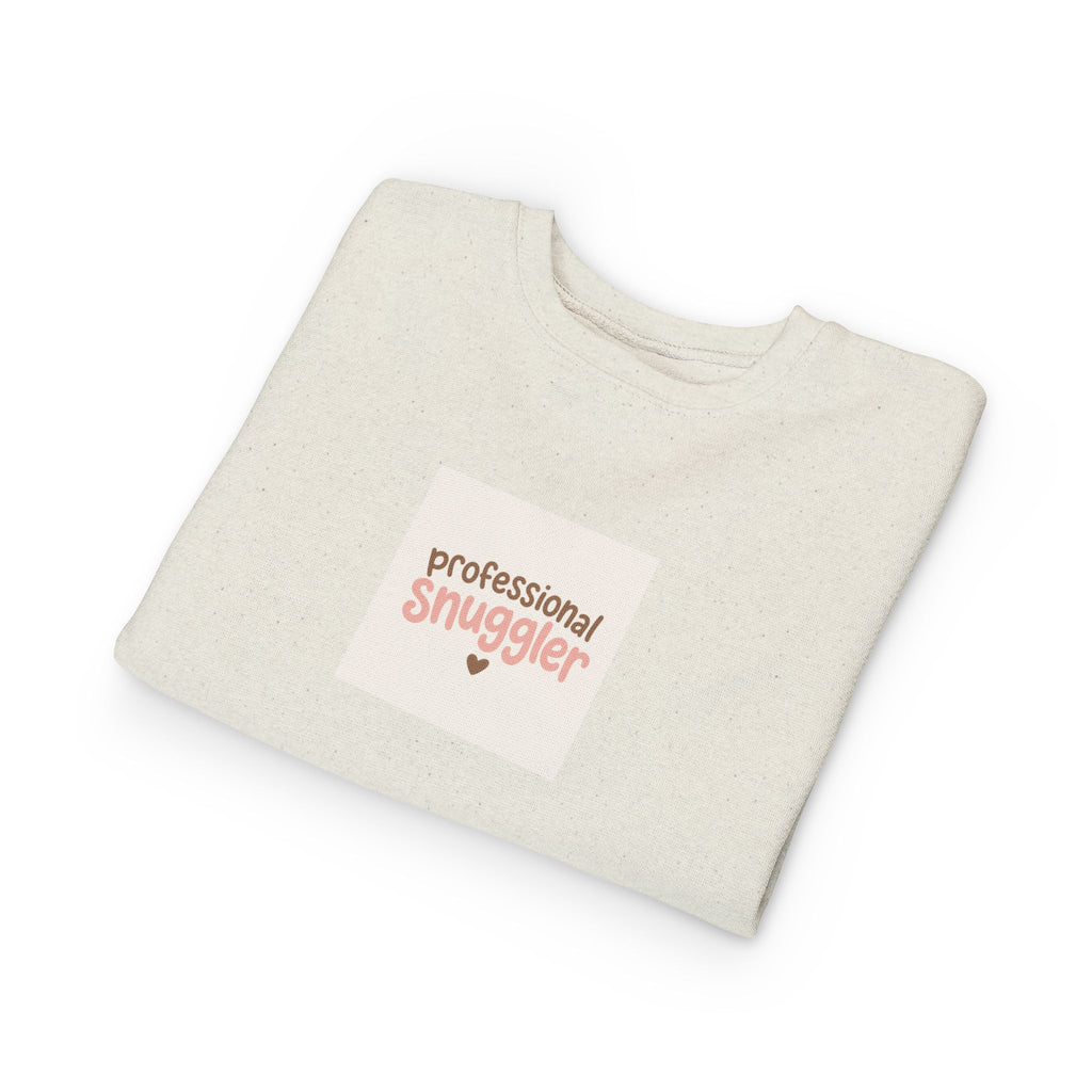Professional Snuggler Toddler Sweatshirt - Nureli Kids