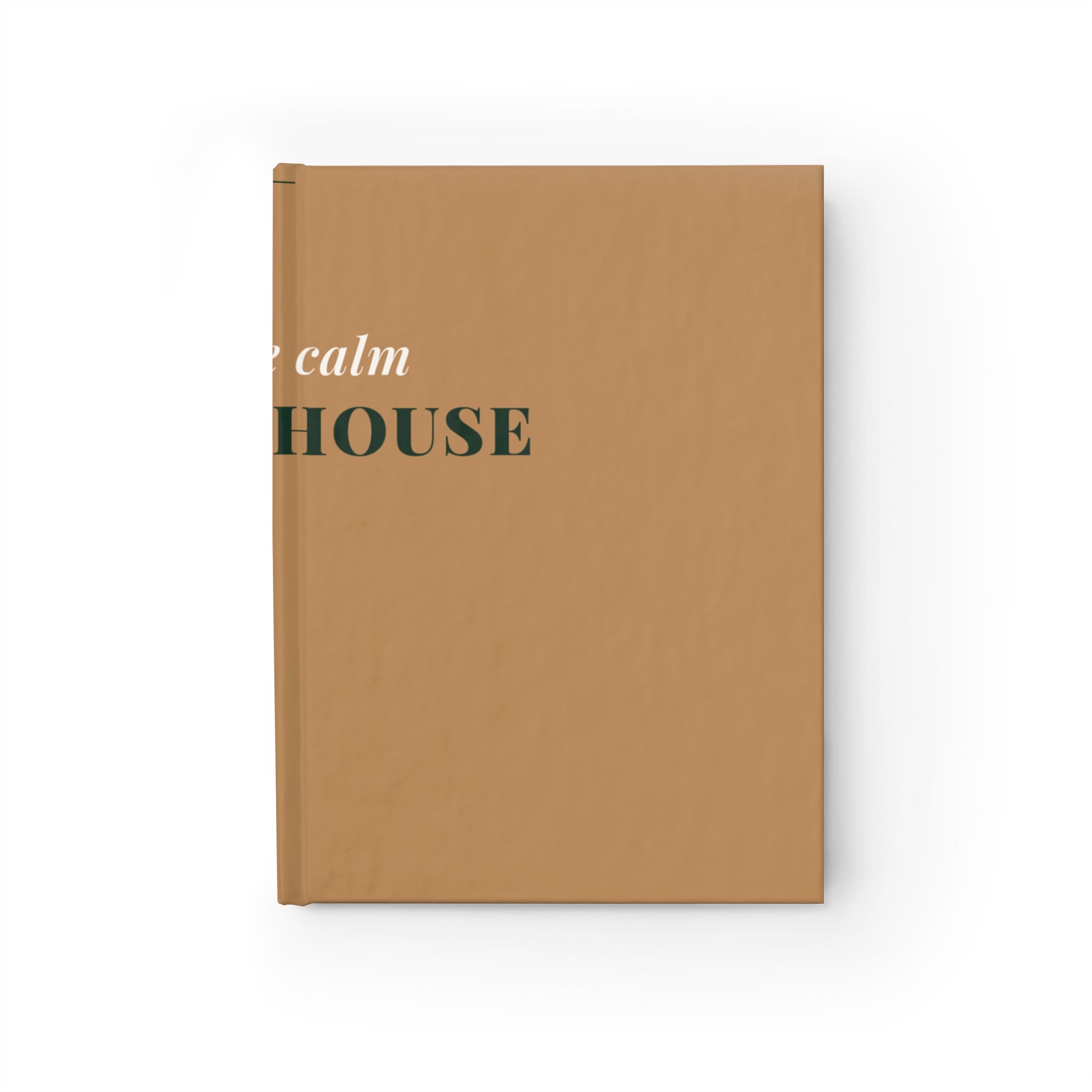 The Calm In This House Journal