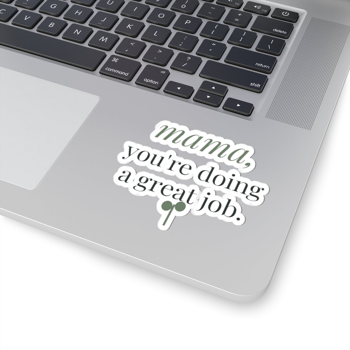 Mama, you're doing a great job Sticker