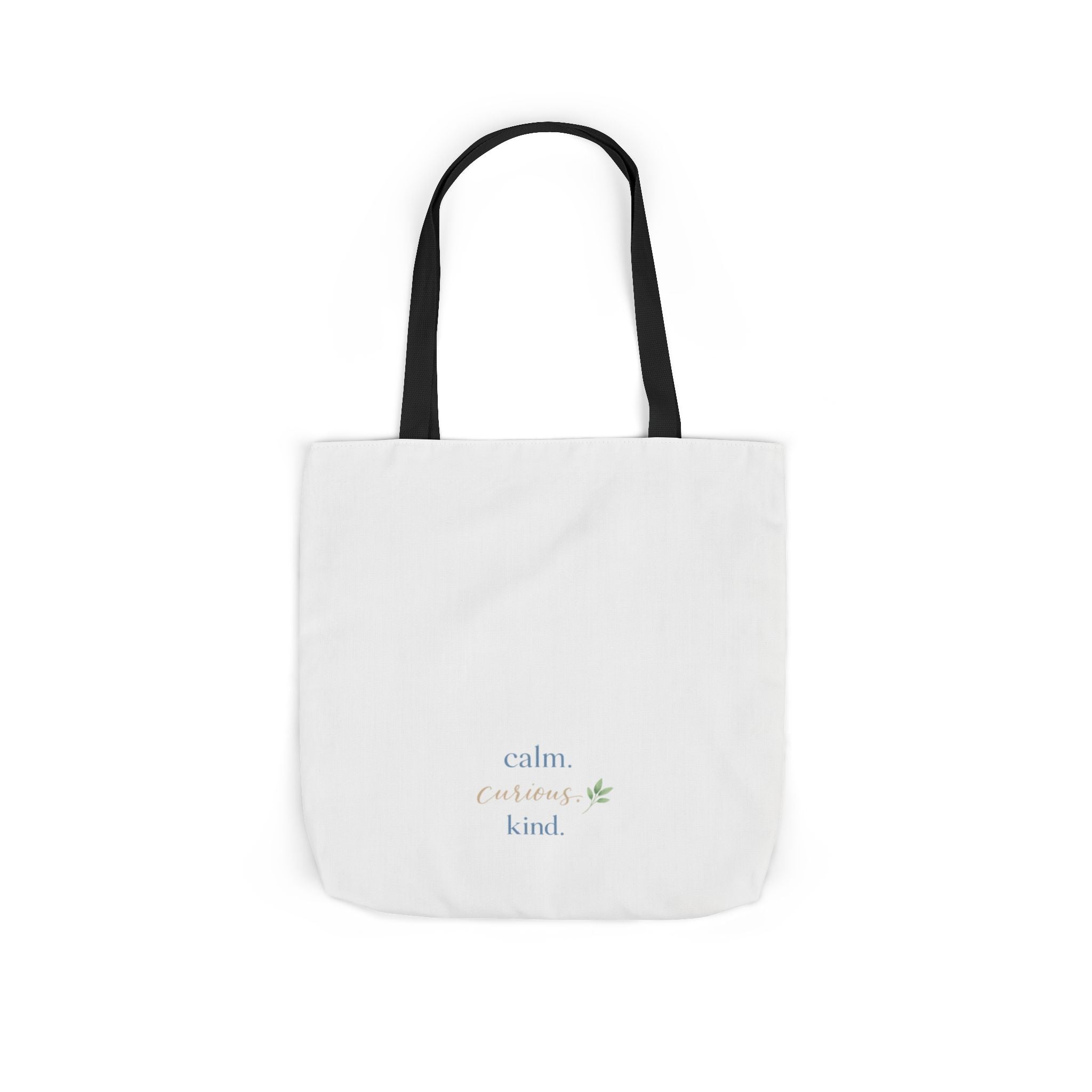 Calm. Curious. Kind. Tote Bag