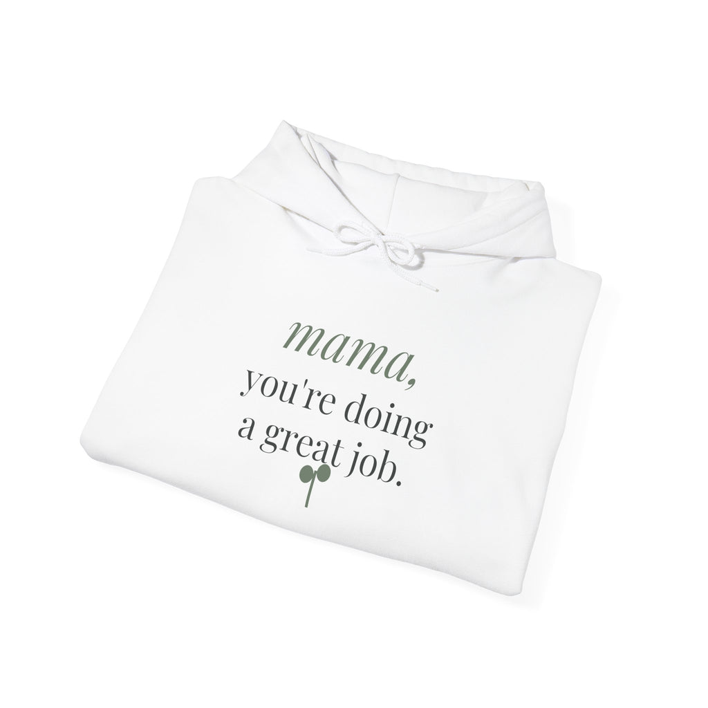 Mama, you're doing a great job Hoodie