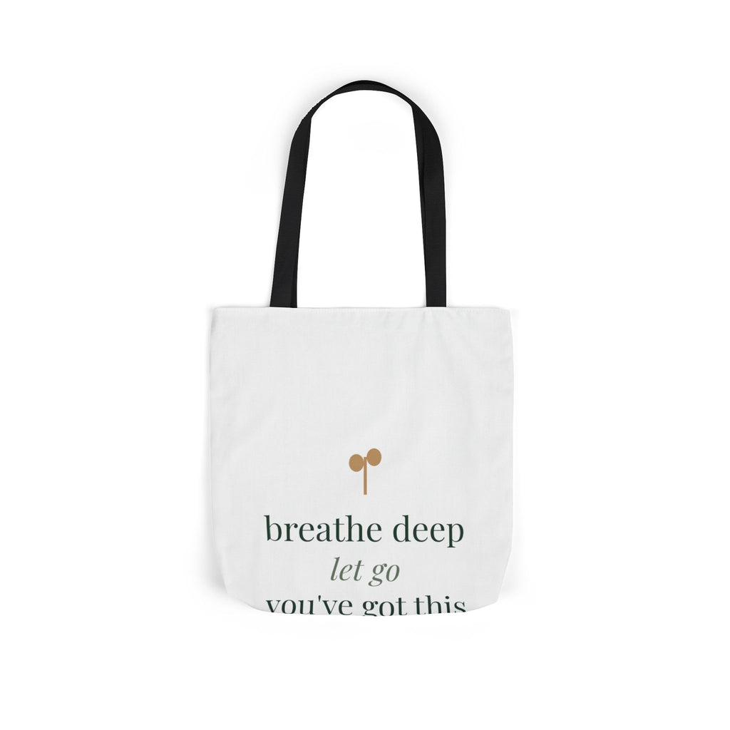 Breathe deep, let go, you've got this Tote