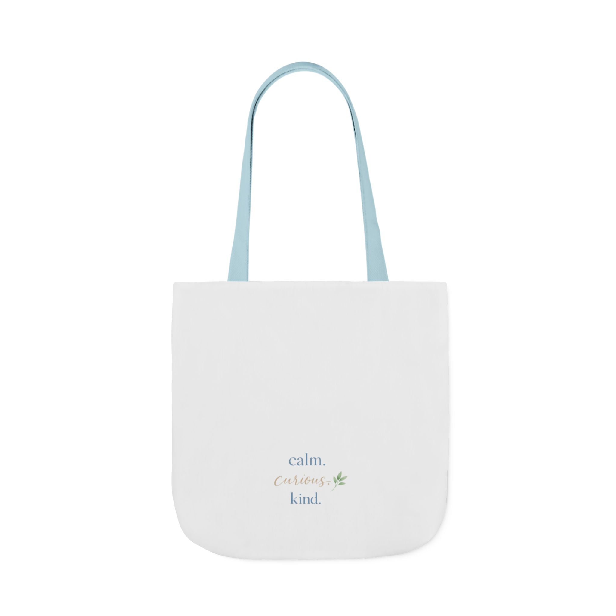 Calm. Curious. Kind. Tote Bag