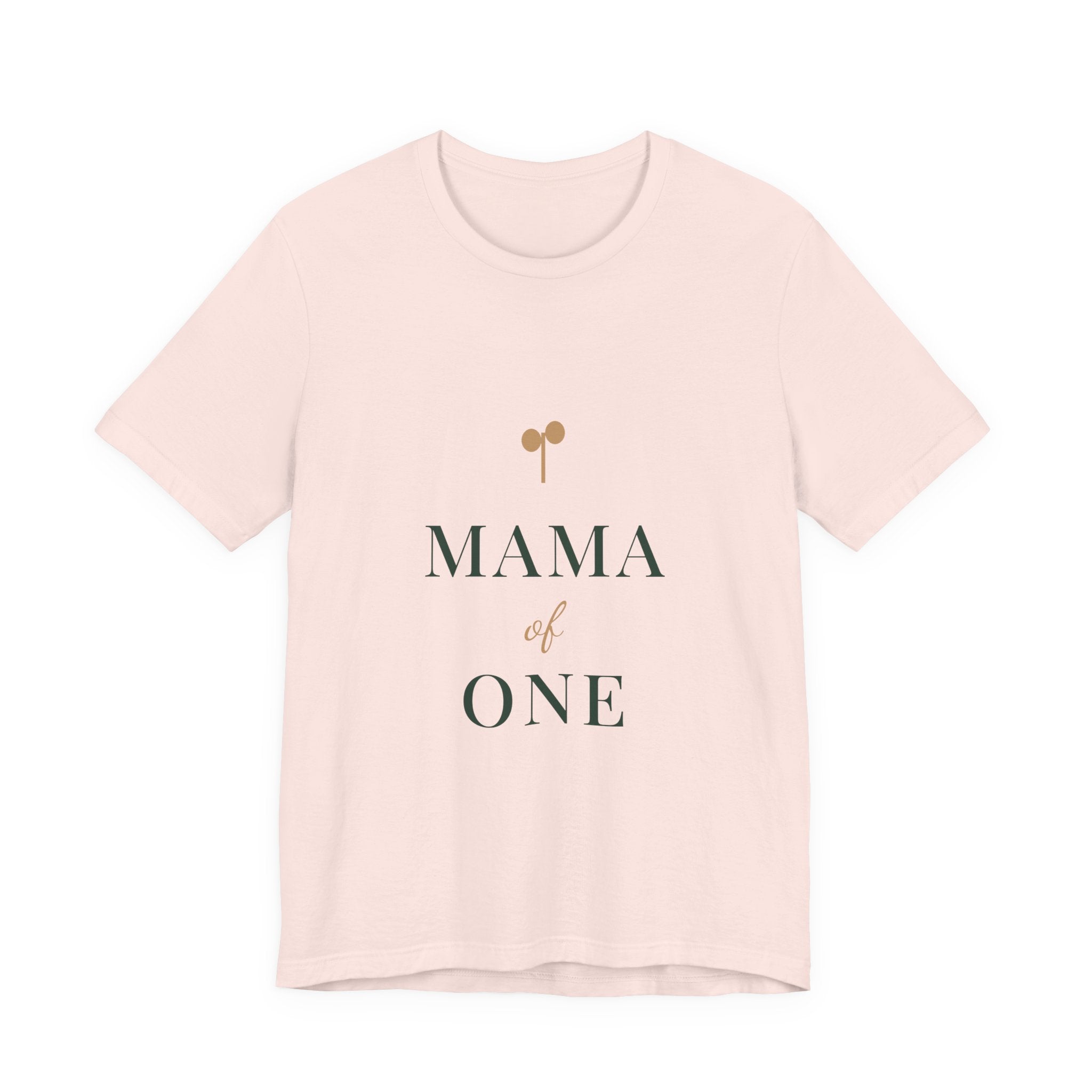 Mama of one Tee