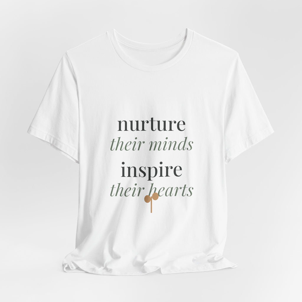 Nurture their minds, inspire their hearts Tee