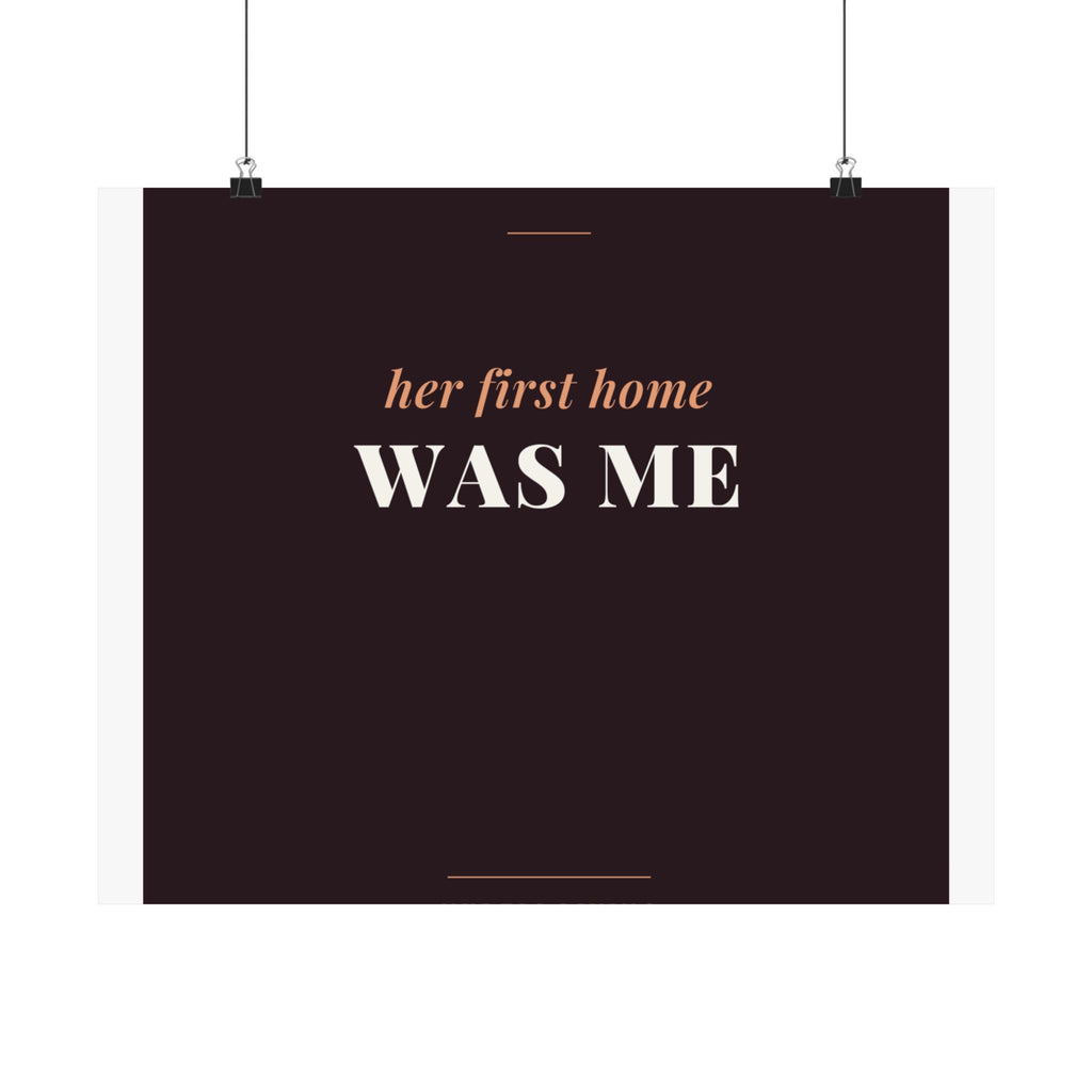 Her First Home Was Me Art Print
