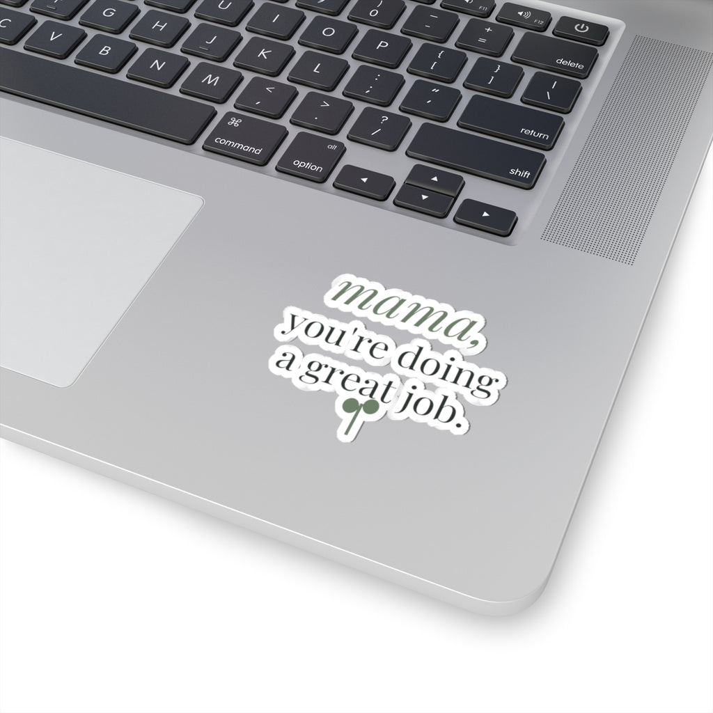 Mama, you're doing a great job Sticker