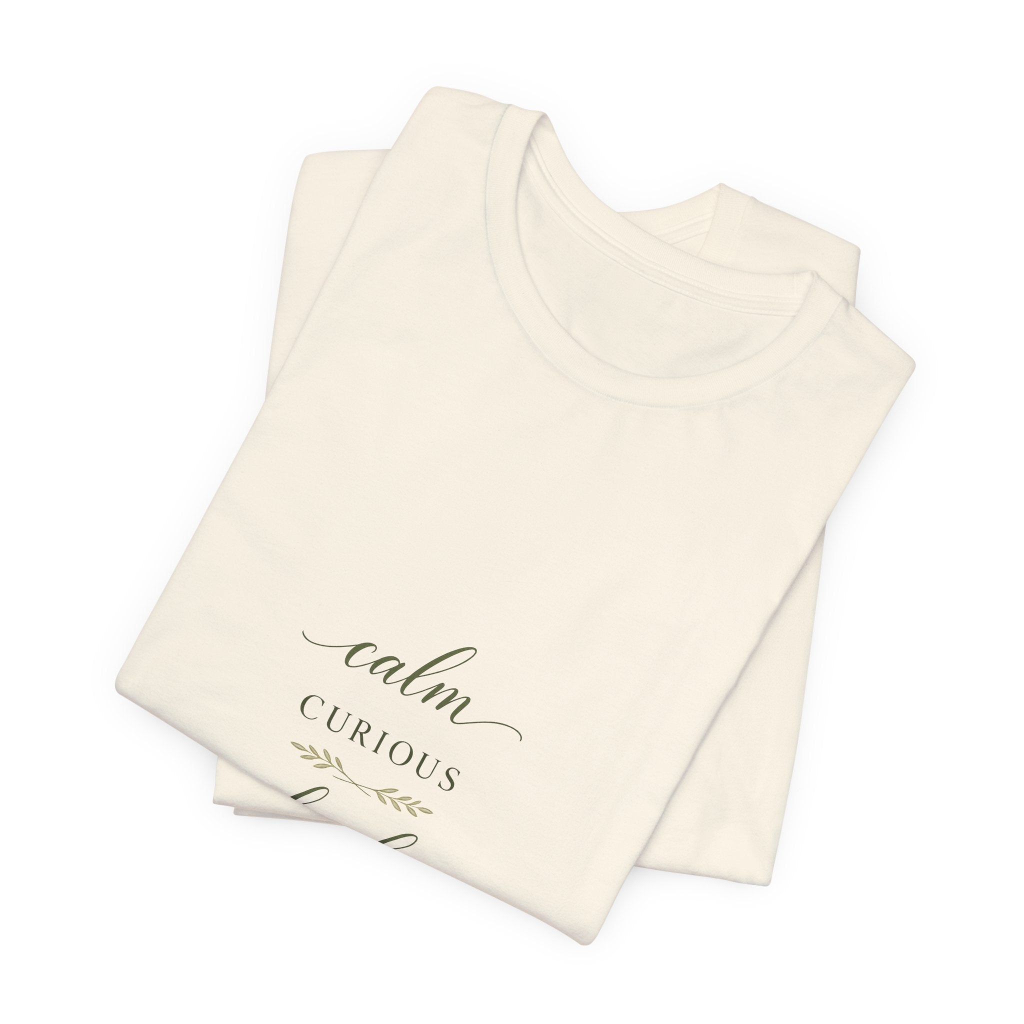 Calm, Curious, Kind Tee