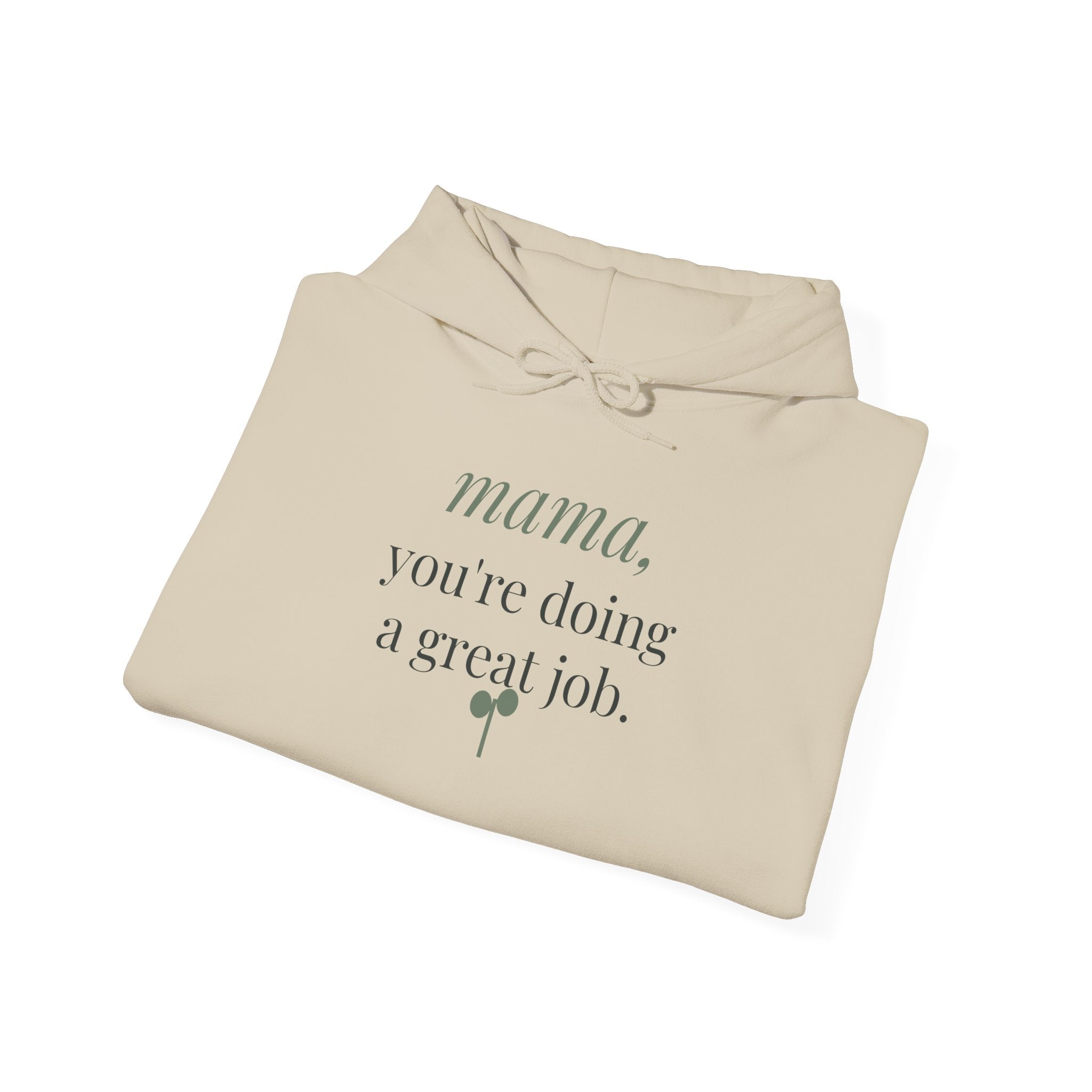 Mama, you're doing a great job Sweatshirt
