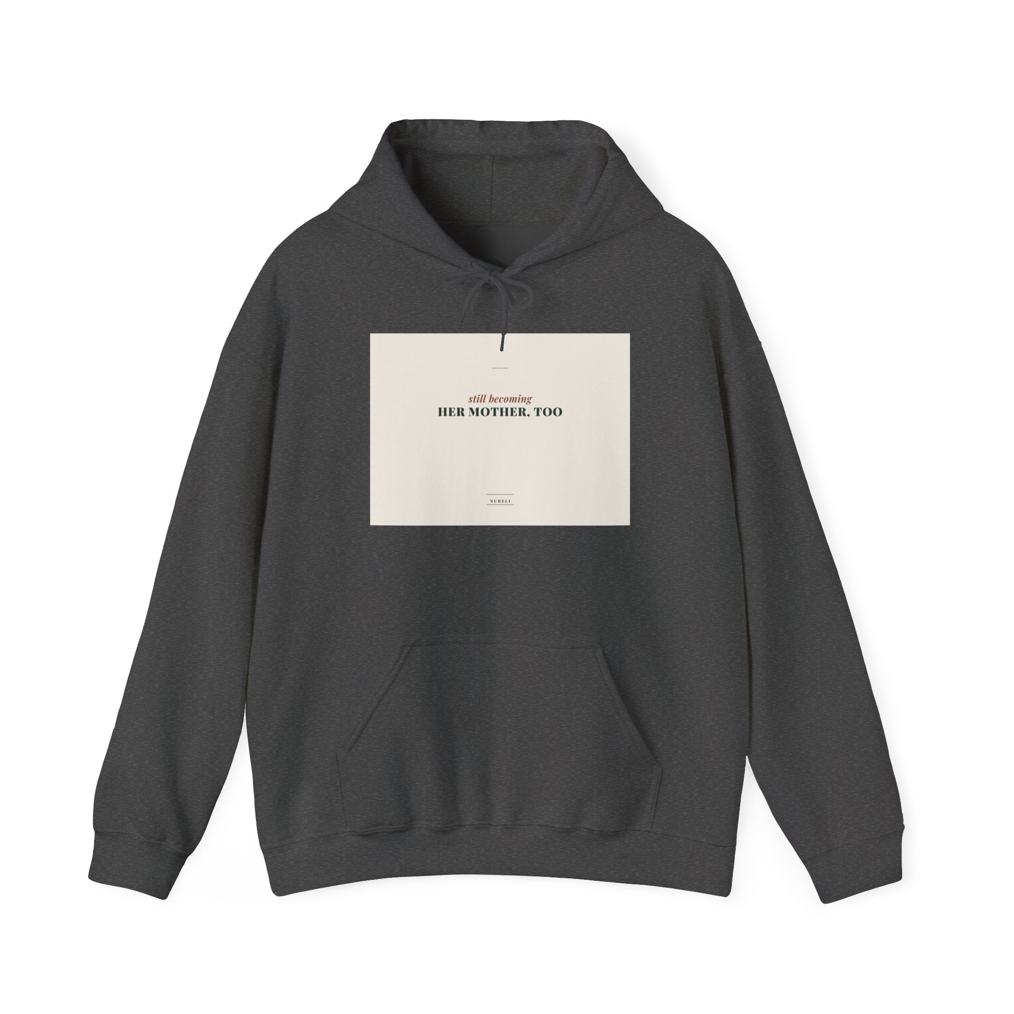 Still Becoming Her Mother Too Hoodie
