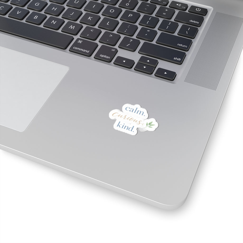 Calm. Curious. Kind. Sticker