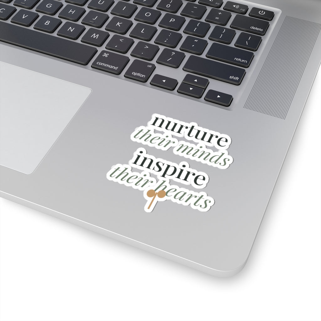 Nurture their minds, inspire their hearts Sticker