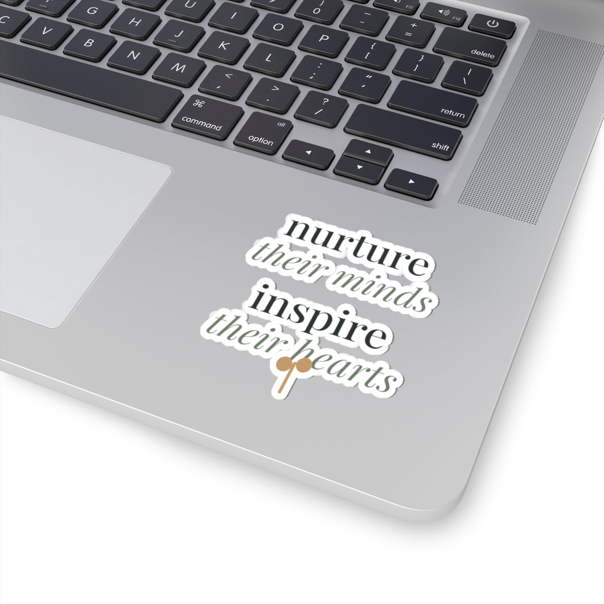 Nurture their minds, inspire their hearts Sticker
