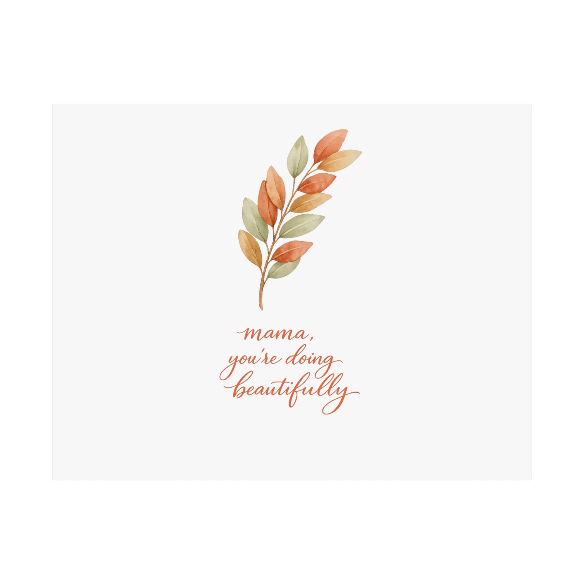 Mama You're Doing Beautifully Art Print