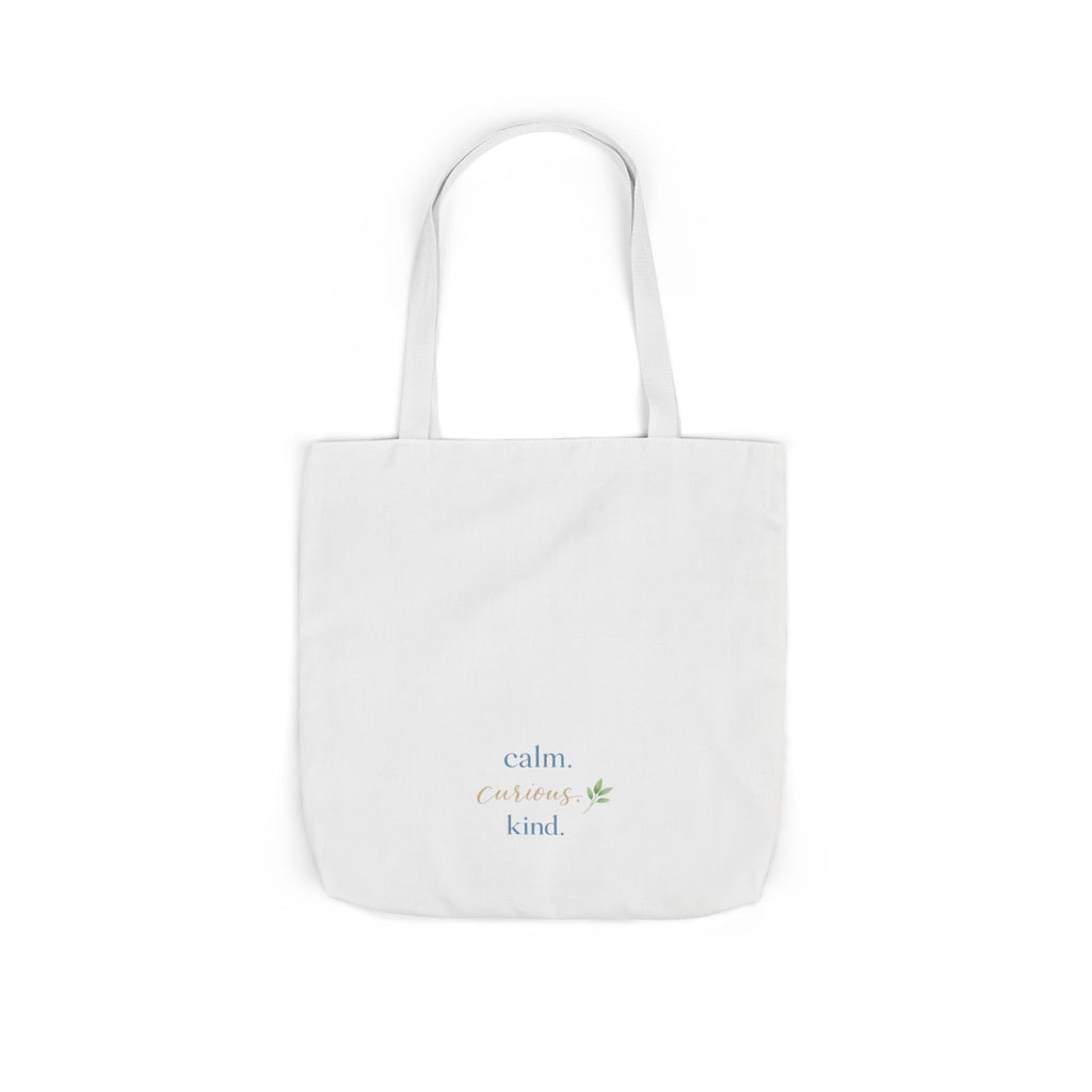 Calm. Curious. Kind. Tote Bag