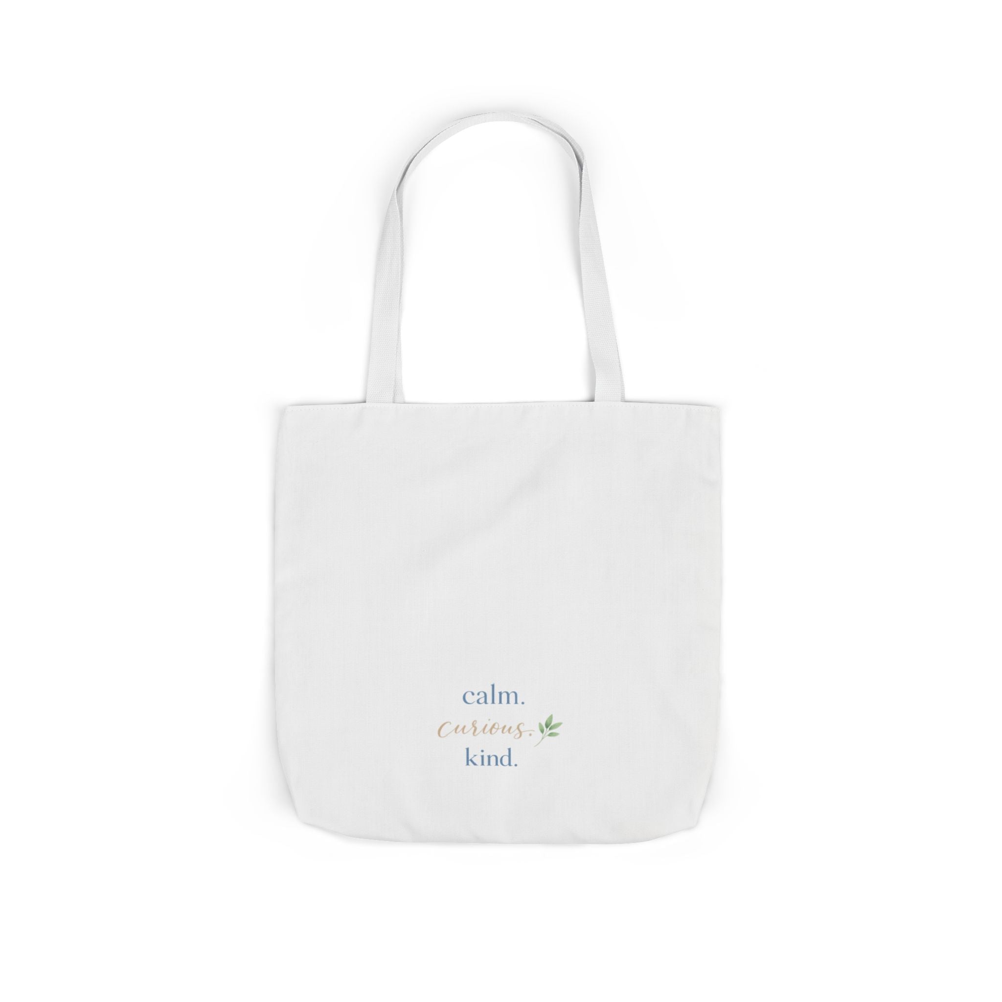 Calm. Curious. Kind. Tote Bag