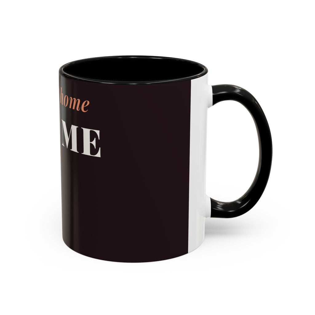 Her First Home Was Me Coffee Mug (11oz/15oz)