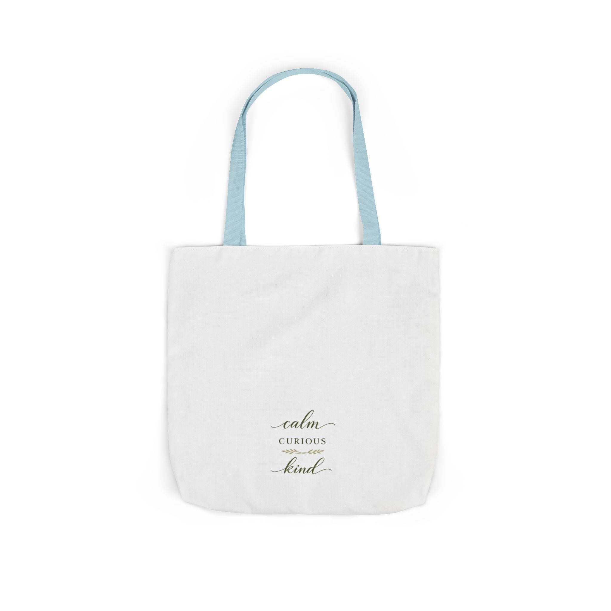 Calm, Curious, Kind Tote Bag