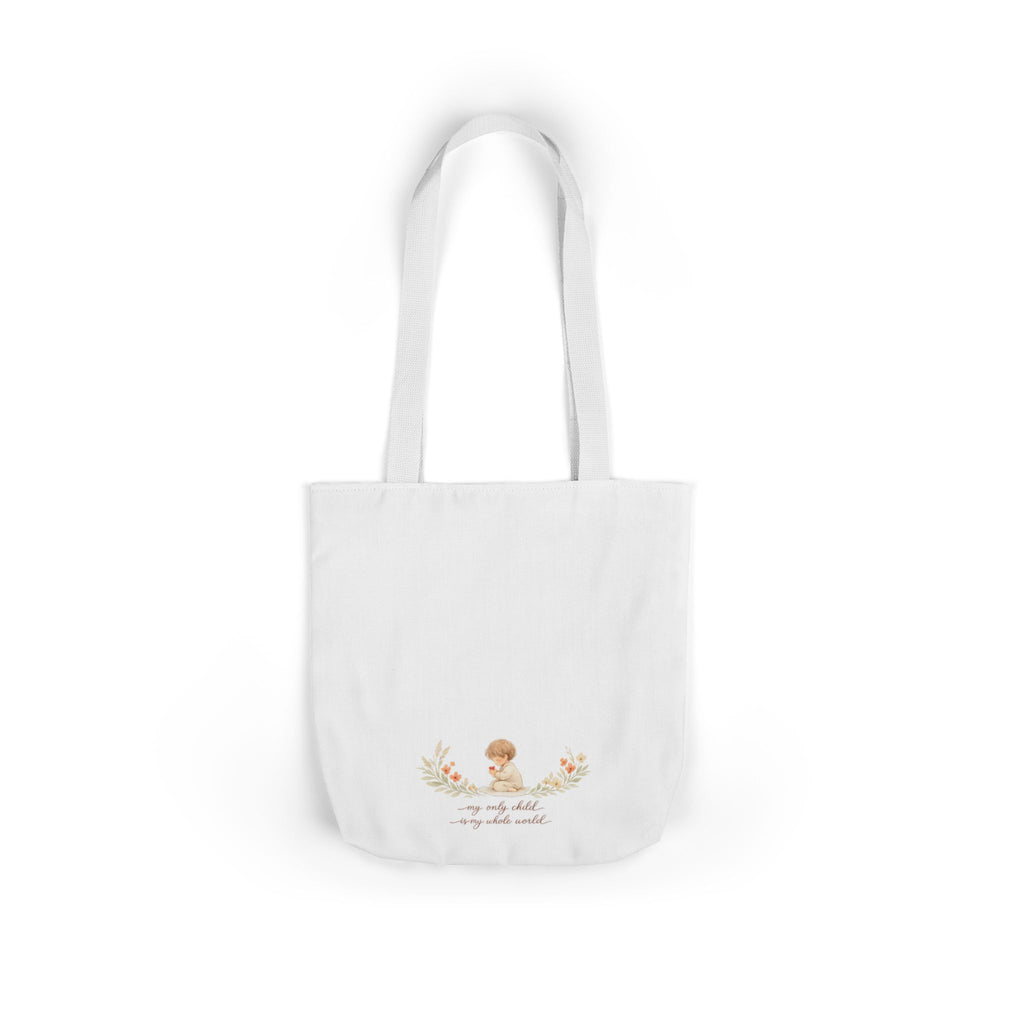 My Only Child is my Whole World Tote Bag