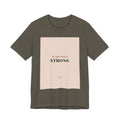 Softest Kind of Strong Tee