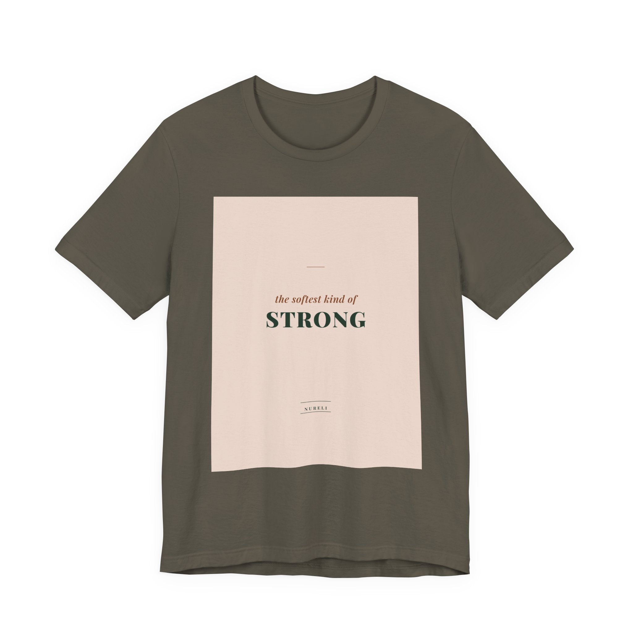 Softest Kind of Strong Tee