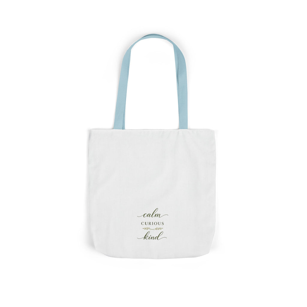 Calm, Curious, Kind Tote Bag
