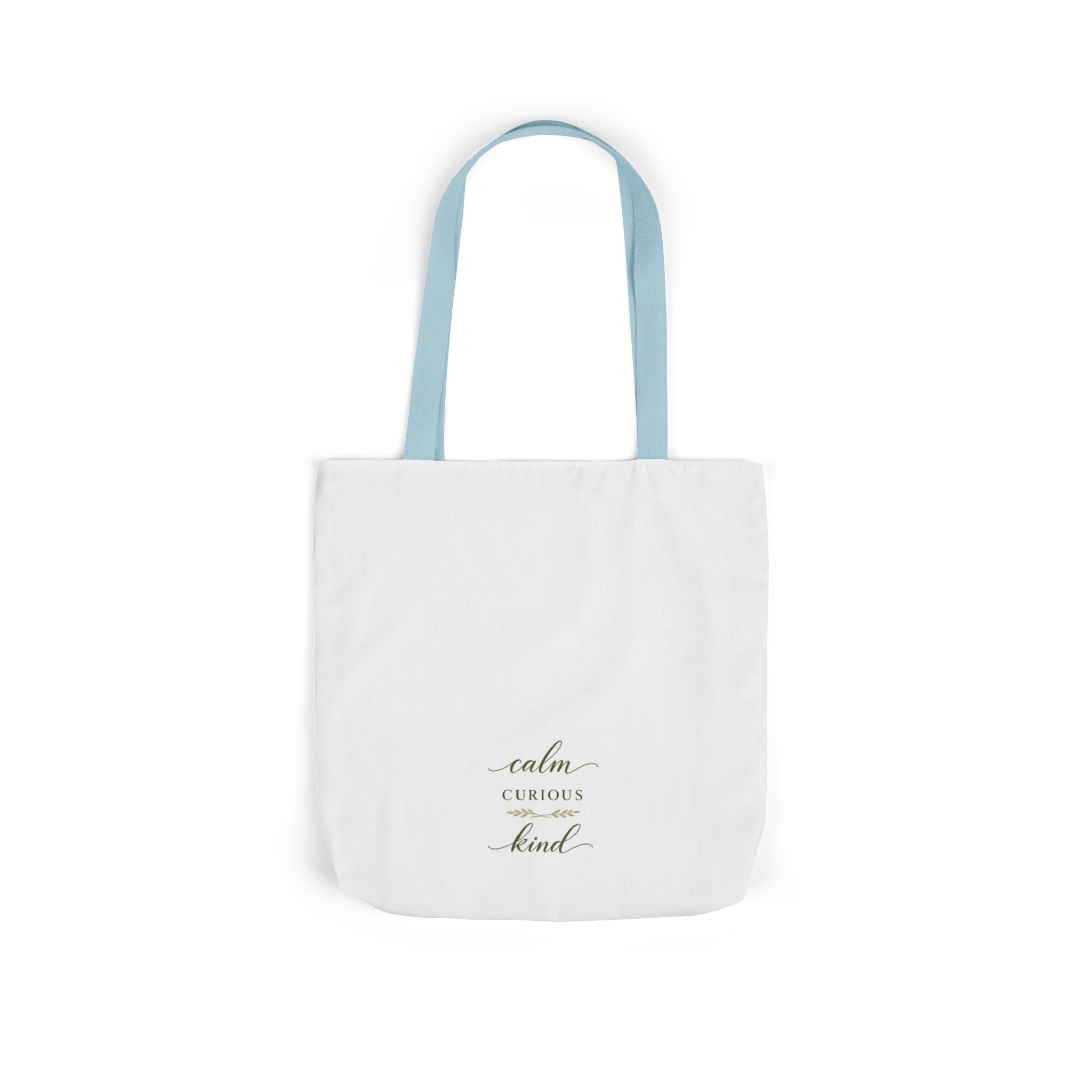 Calm, Curious, Kind Tote Bag