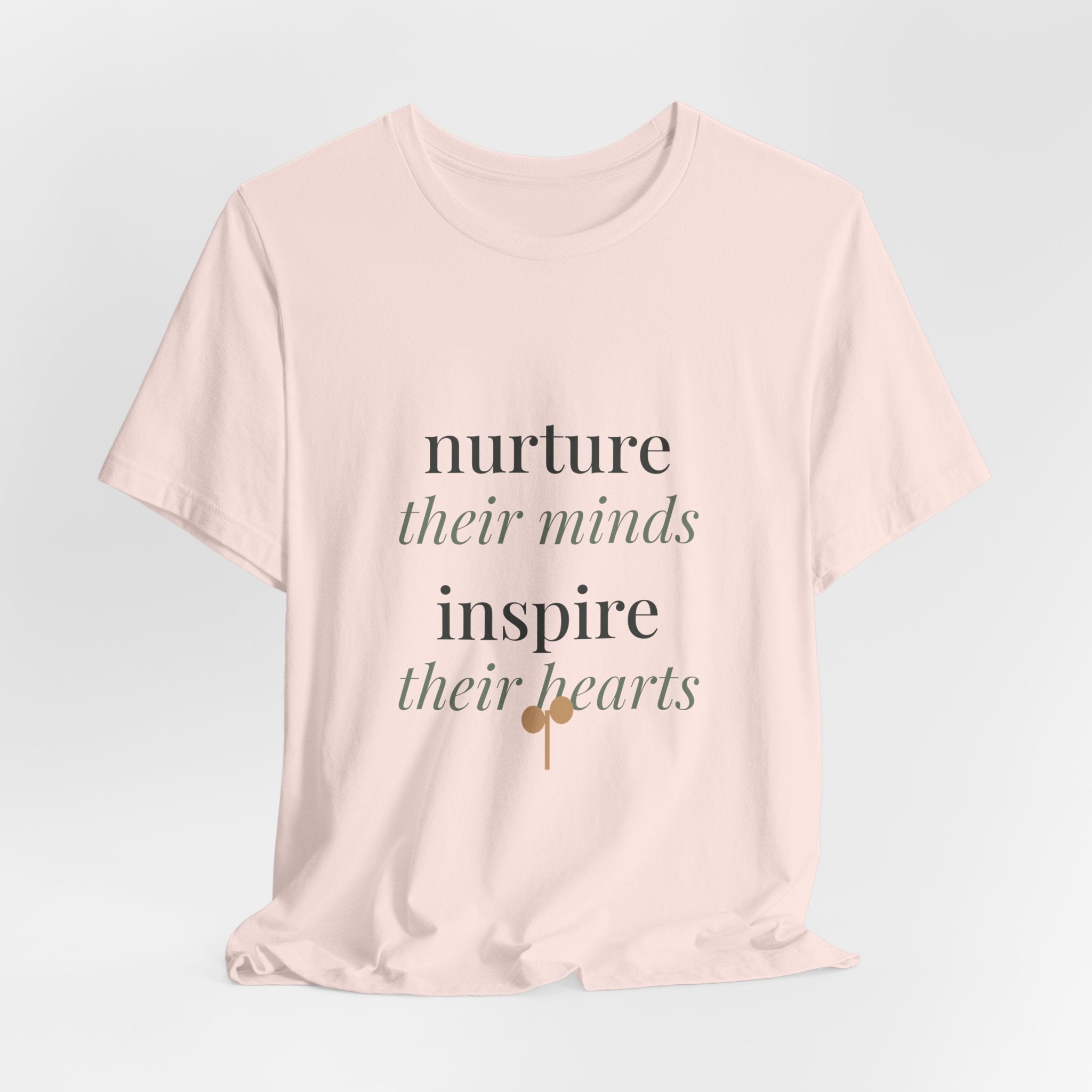 Nurture their minds, inspire their hearts Tee