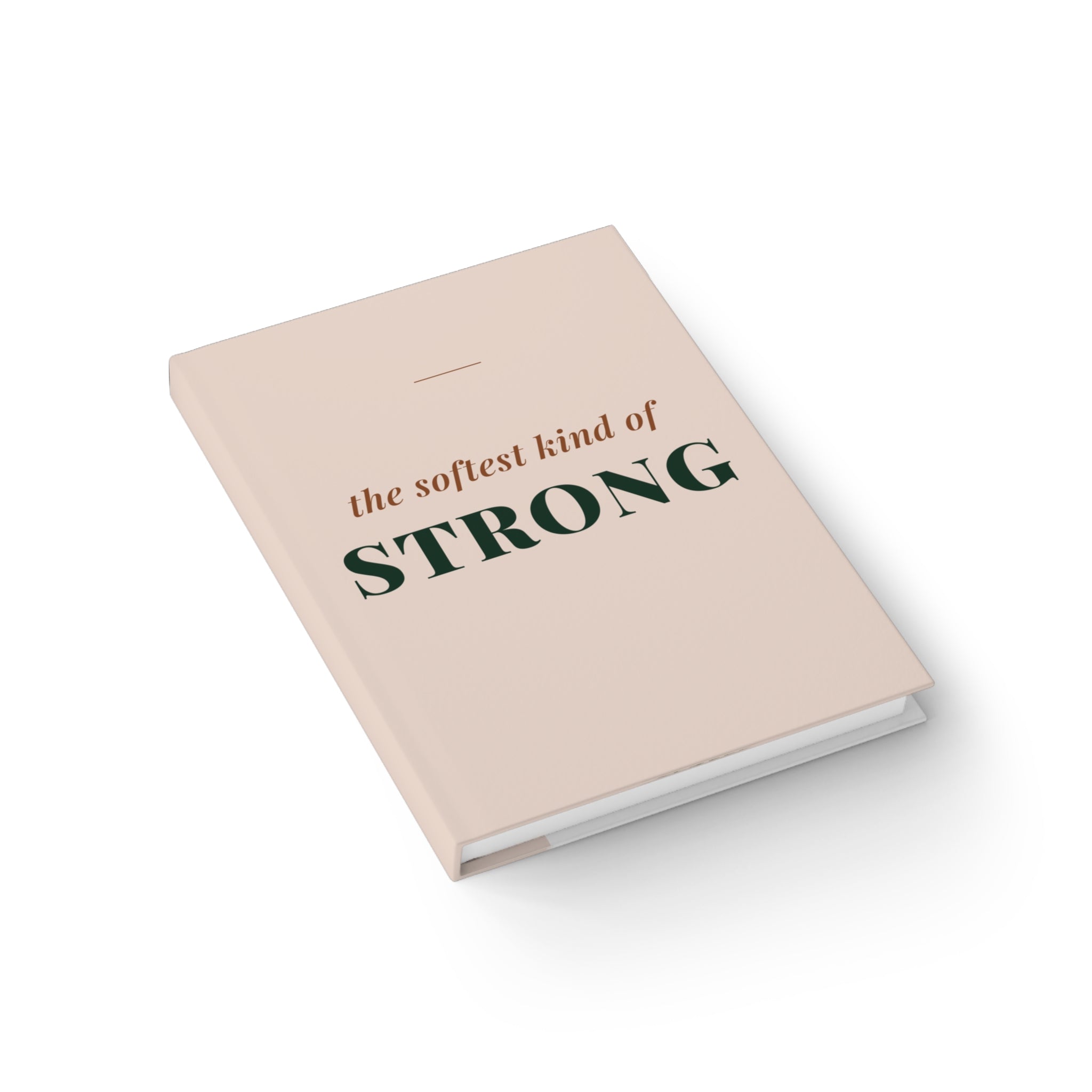 Softest Kind of Strong Journal