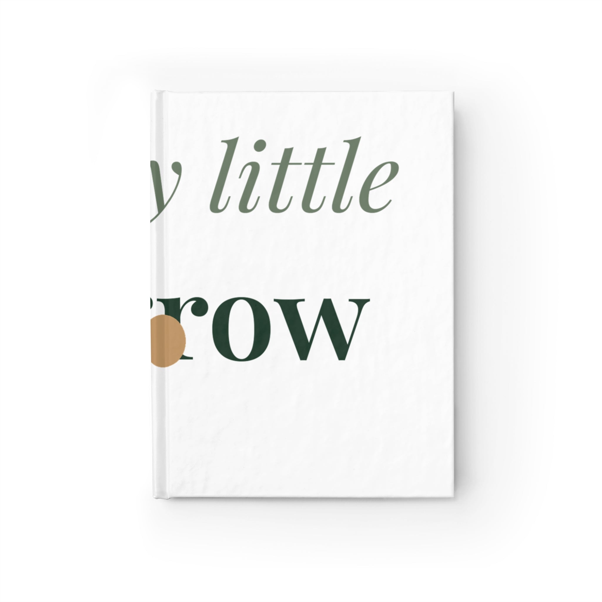 Little by little we grow Journal