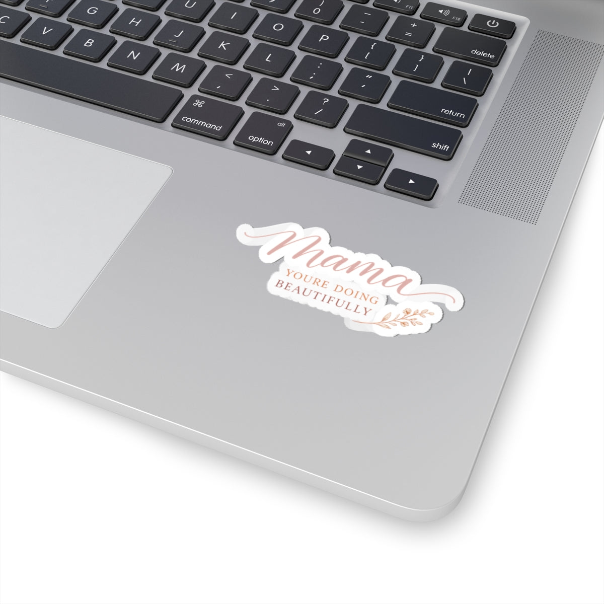 Mama, You're Doing Beautifully Sticker