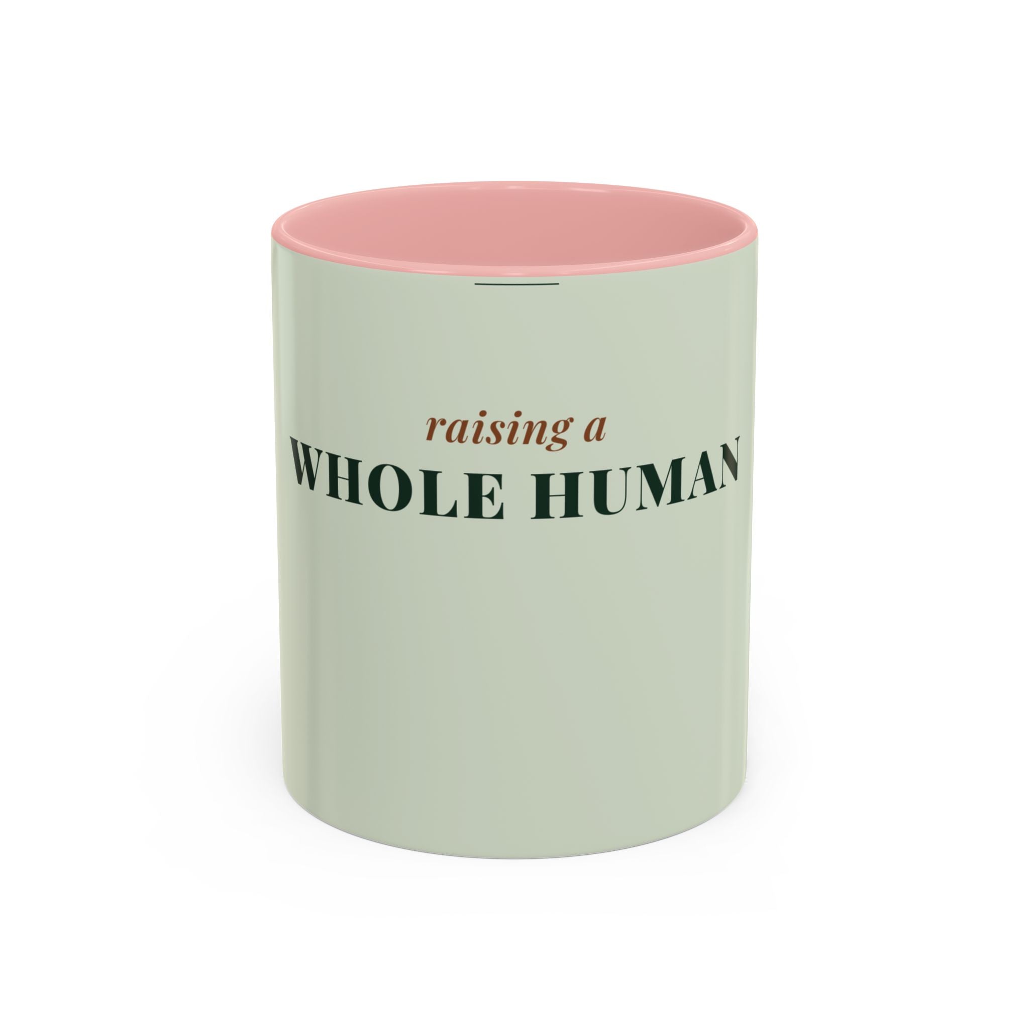 Raising a Whole Human Coffee Mug