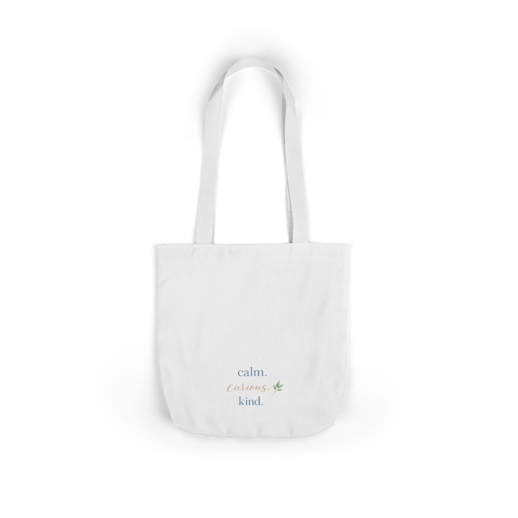 Calm. Curious. Kind. Tote Bag