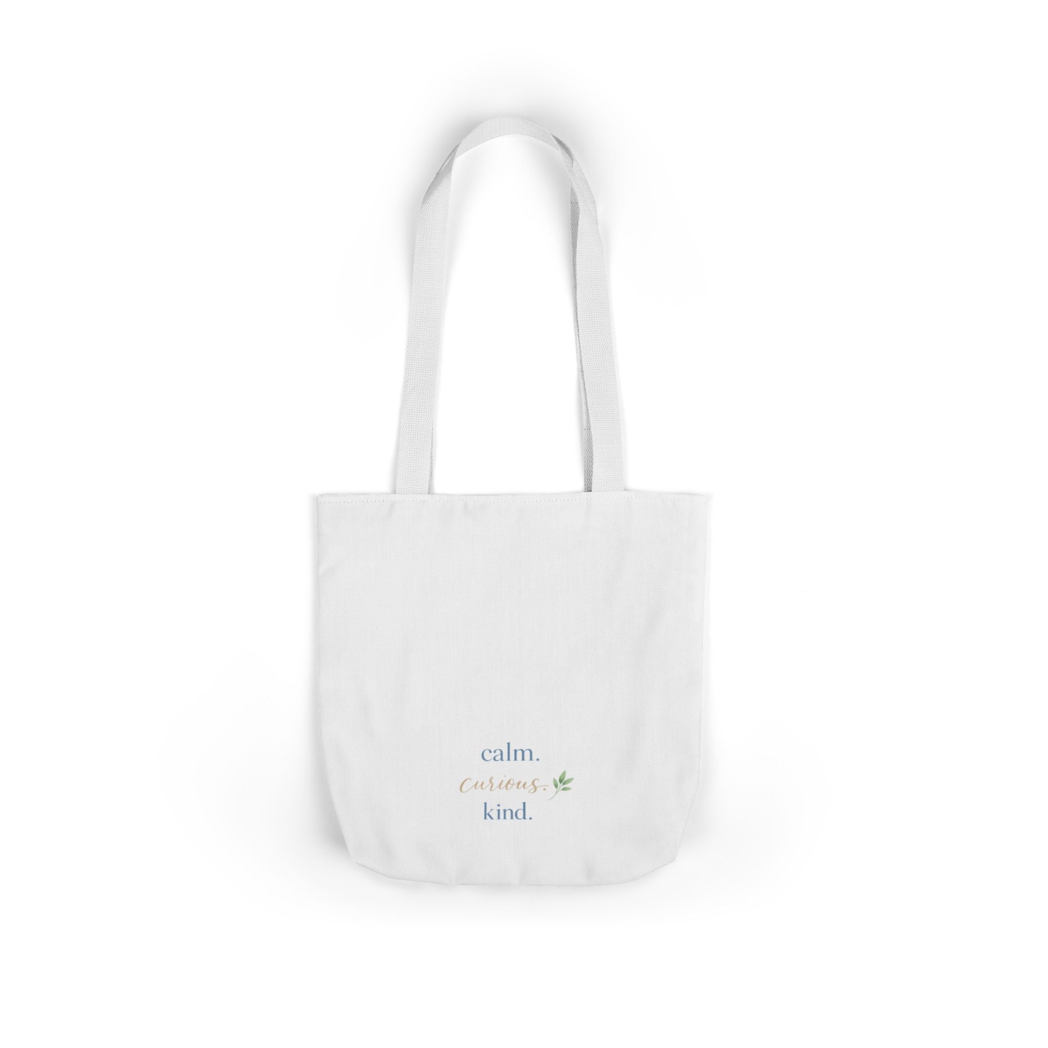 Calm. Curious. Kind. Tote Bag