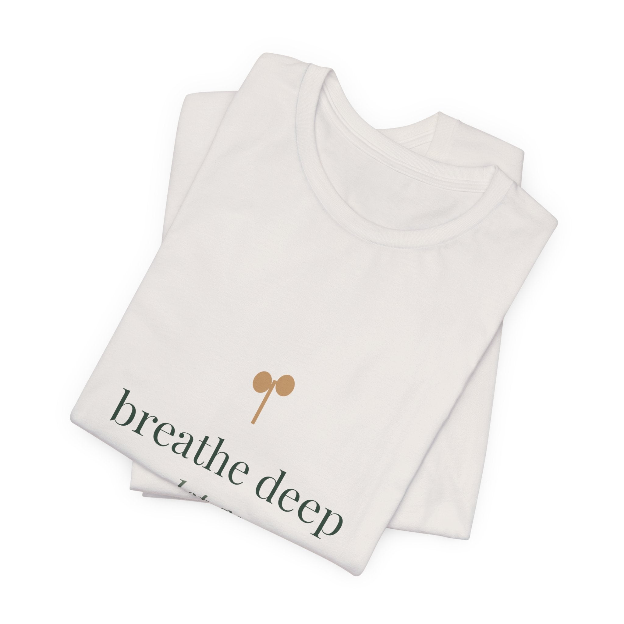 Breathe deep, let go, you've got this Tee