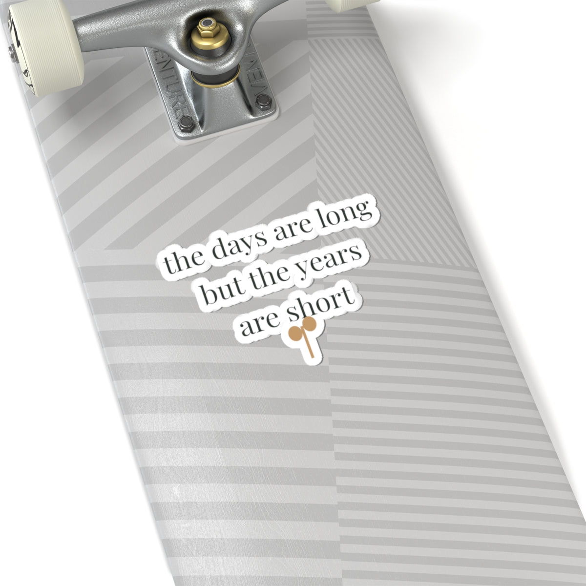 The days are long but the years are short Sticker