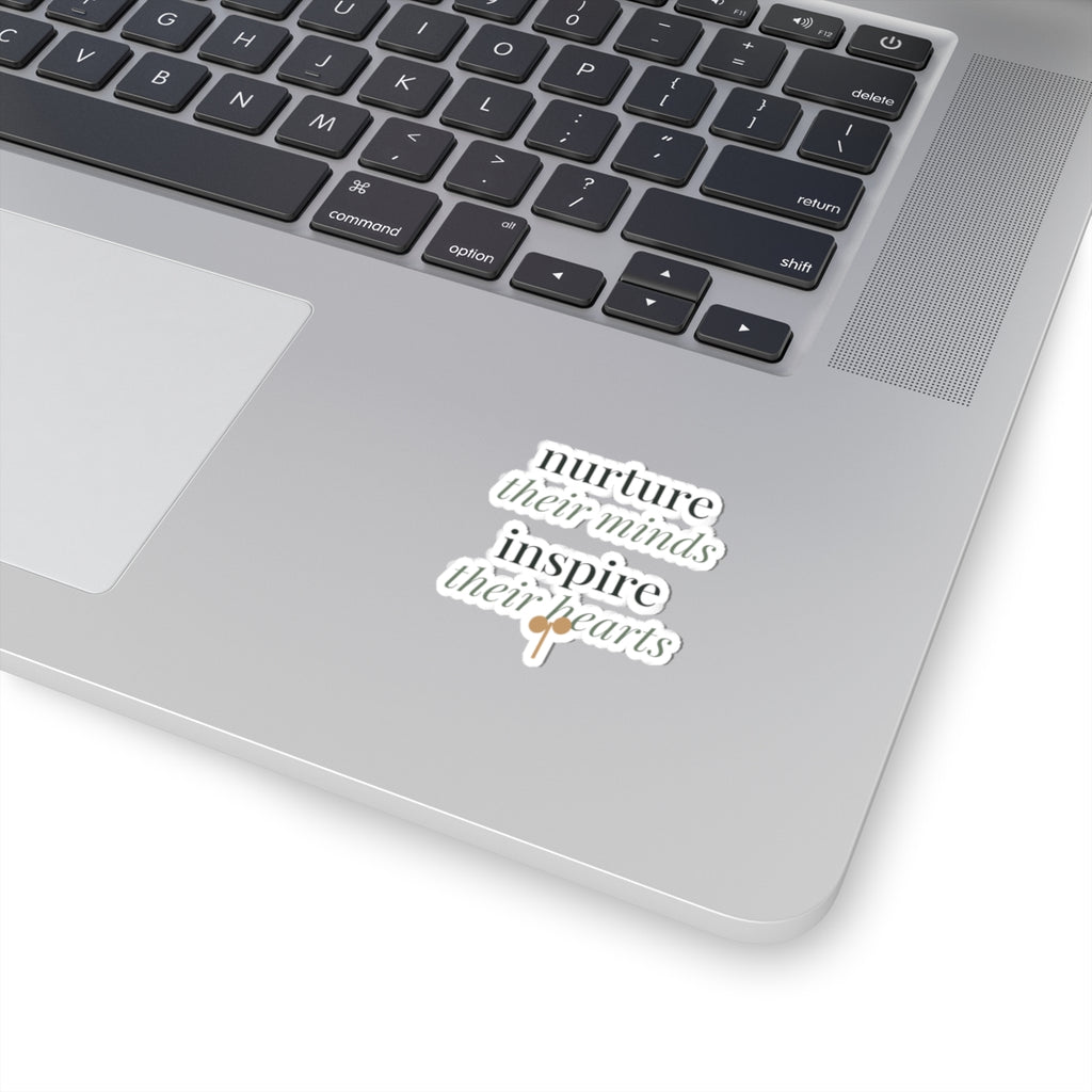 Nurture their minds, inspire their hearts Sticker