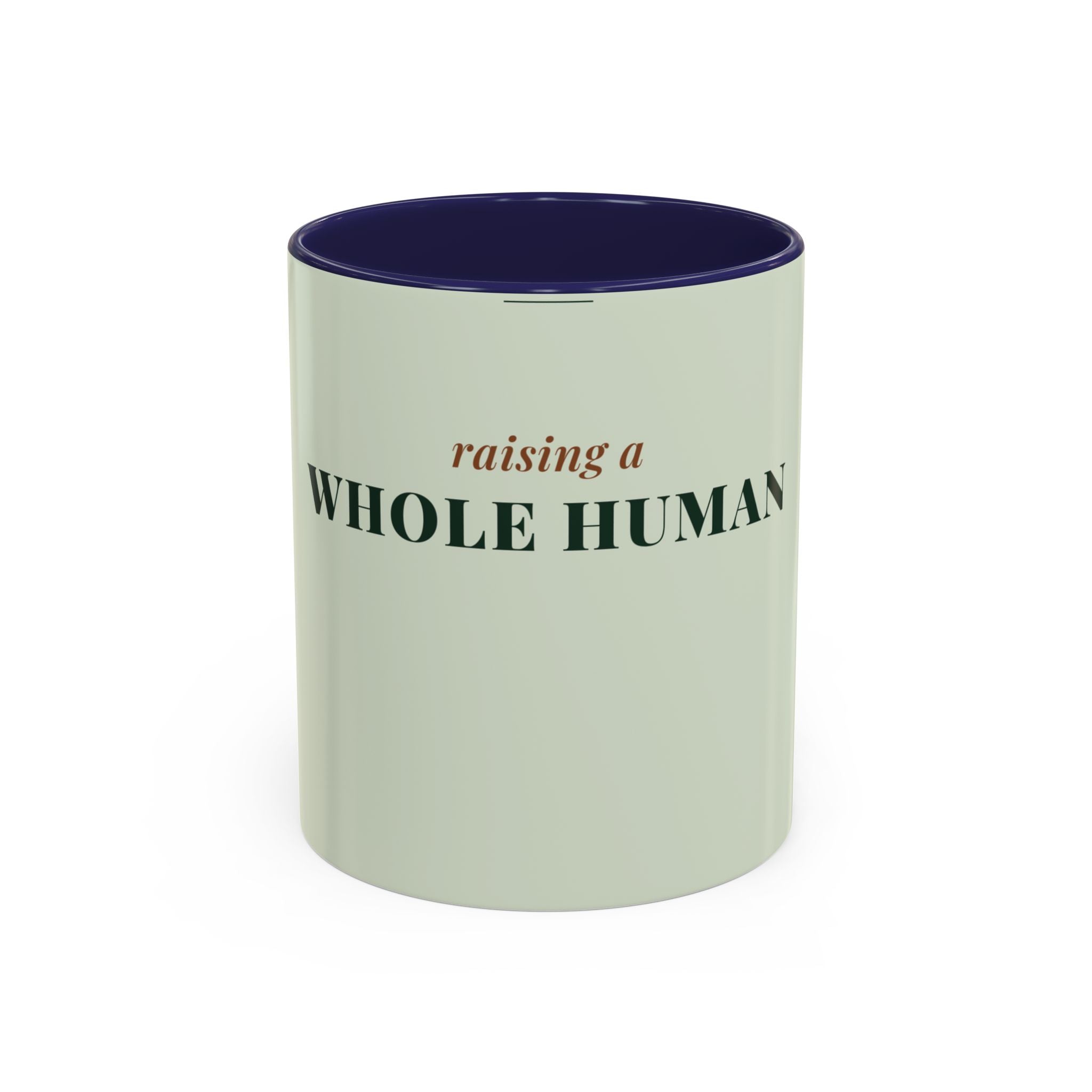 Raising a Whole Human Coffee Mug