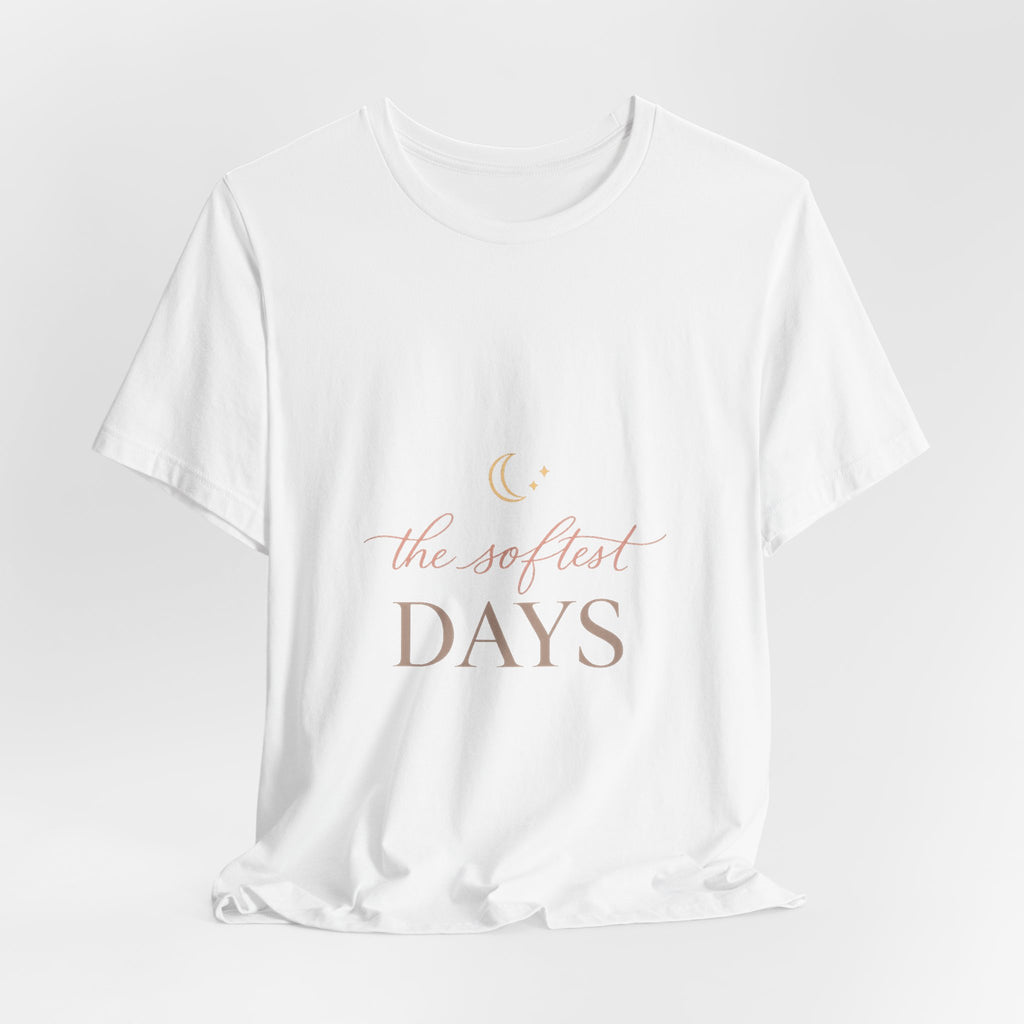 The Softest Days Tee