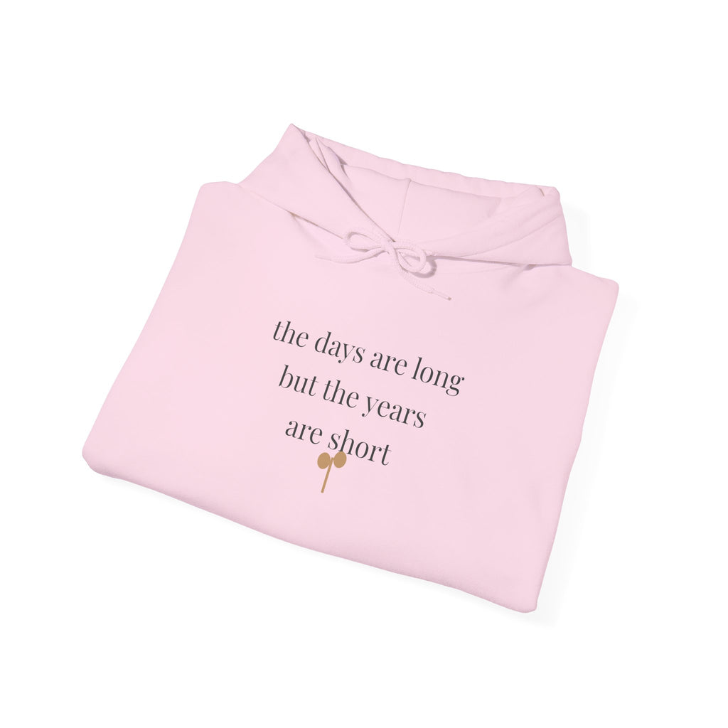 The days are long but the years are short Sweatshirt