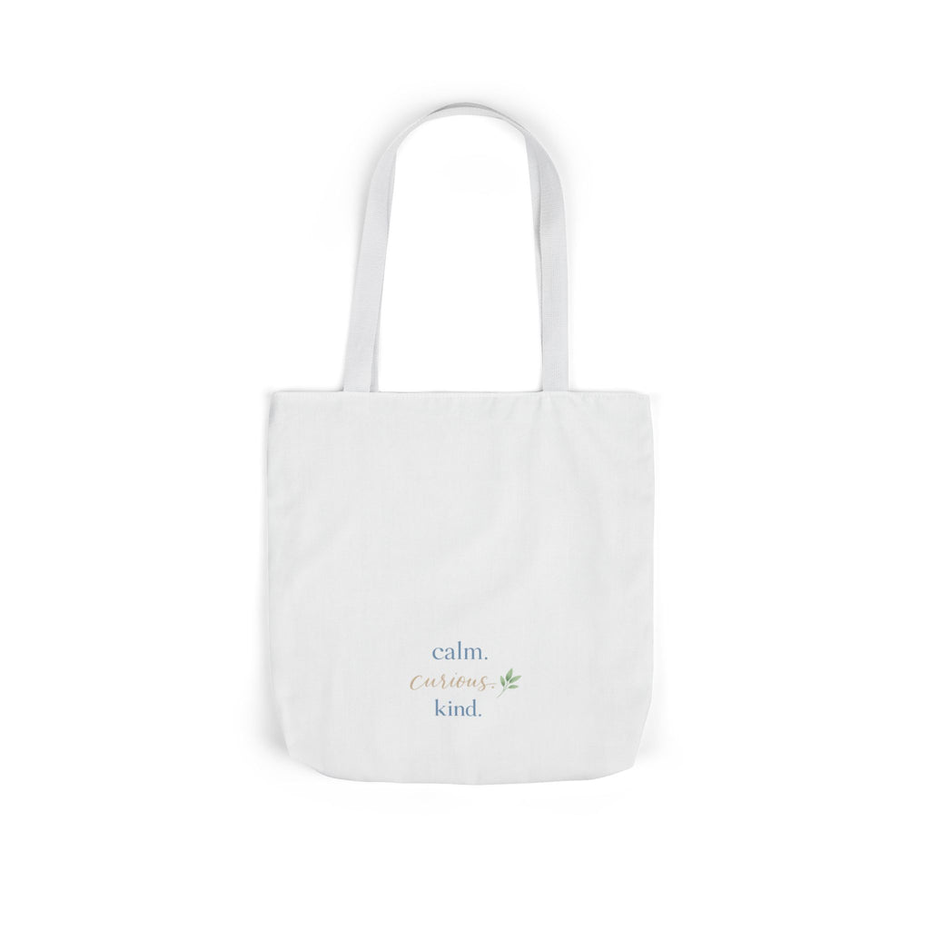 Calm. Curious. Kind. Tote Bag