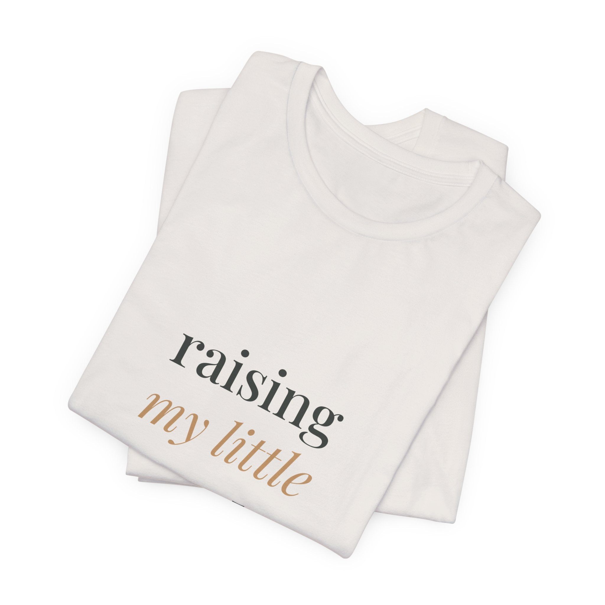 Raising my little wonder Tee