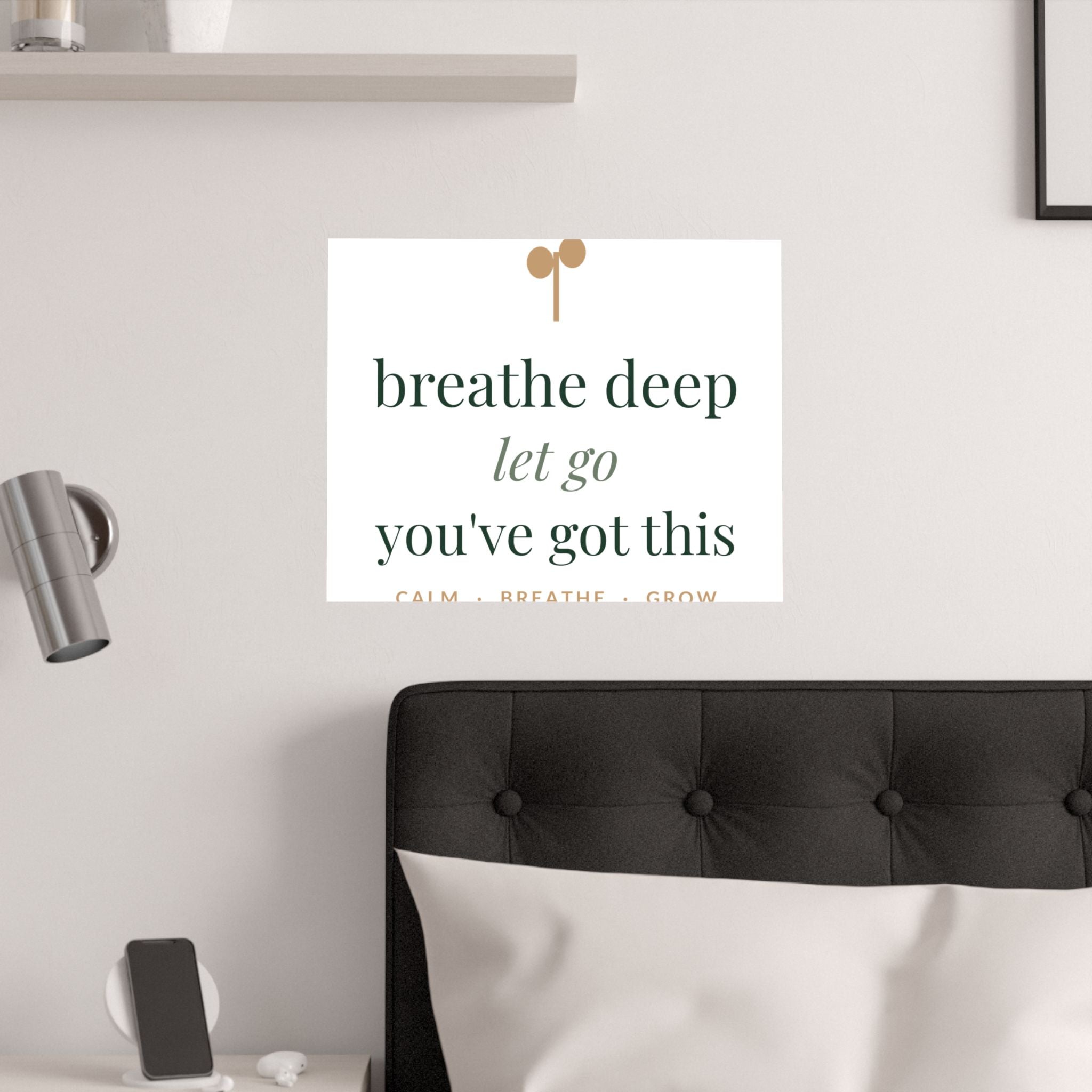 Breathe deep, let go, you've got this Art Print